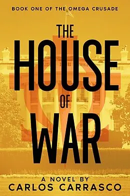 E-Book (epub) The House of War (The Omega Crusade, #1) von Carlos Carrasco