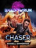 E-Book (epub) Shadowrun: Chaser (Shadowrun Novella, #17) von Russell Zimmerman