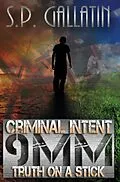 E-Book (epub) Criminal Intent 9MM Truth On A Stick von S. P. Gallatin
