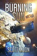 E-Book (epub) Burning Sun (SMC Marauders, #2) von Scott Moon