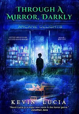 E-Book (epub) Through a Mirror, Darkly (The Clifton Heights Saga, #3) von Kevin Lucia