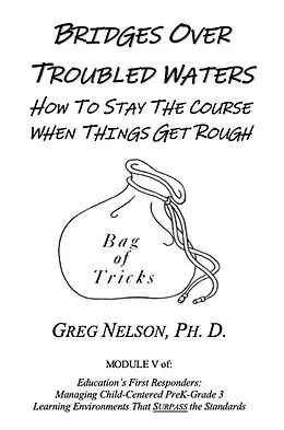 E-Book (epub) Bridges Over Troubled Waters: How to Stay the Course When the Going Gets Rough von Greg Nelson