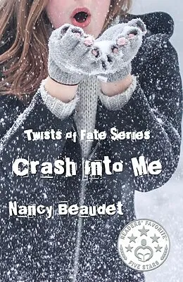 E-Book (epub) Crash Into Me (Twist of Fate) von Nancy Beaudet