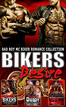 E-Book (epub) Bikers Desire : Bad Boy MC Biker Romance Collection von Terri Lane, Cara Wade