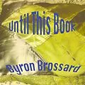 E-Book (epub) Until This Book von Byron Broussard