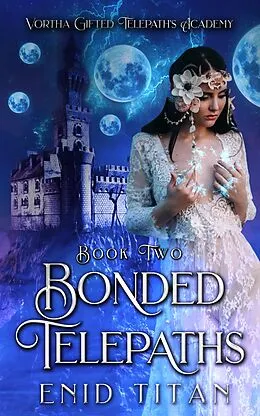 E-Book (epub) Bonded Telepaths (Vortha Gifted Telepaths Academy, #2) von Enid Titan