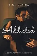 E-Book (epub) Addicted von K. G. Elaina
