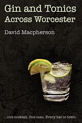 E-Book (epub) Gin and Tonics Across Worcester von David Macpherson