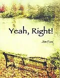 E-Book (epub) Yeah, Right! (It's Okay Now, #1) von Jim Fox