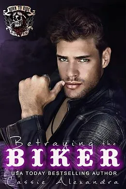 E-Book (epub) Betraying the Biker von Cassie Alexandra