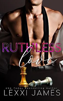 E-Book (epub) Ruthless Love (Ruthless Billionaires Club, #3) von Lexxi James