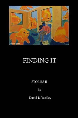 E-Book (epub) Finding It Stories II von David Yackley