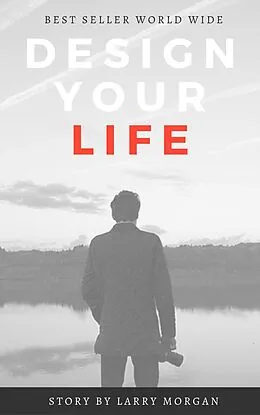 E-Book (epub) Design Your Life von Larry Morgan