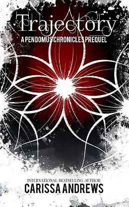 E-Book (epub) Trajectory (The Pendomus Chronicles, #4) von Carissa Andrews
