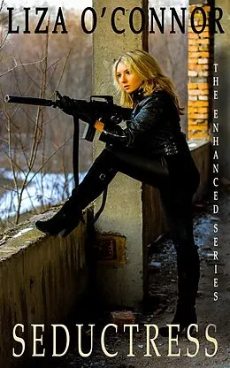 E-Book (epub) Seductress (The Enhanced Series, #3) von Liza O'Connor