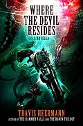 E-Book (epub) Where the Devil Resides von Travis Heermann