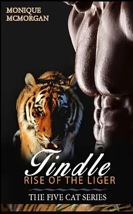 E-Book (epub) Tindle-Rise of the Liger von Monique McMorgan