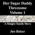 E-Book (epub) Her Sugar Daddy Threesome 1 A Simple Sands Story von Jen Baker
