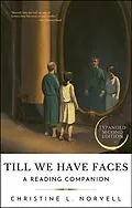 E-Book (epub) Till We Have Faces: A Reading Companion von Christine L. Norvell