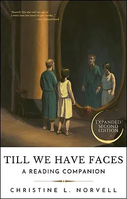 E-Book (epub) Till We Have Faces: A Reading Companion von Christine L. Norvell