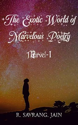 E-Book (epub) The Exotic World of Marvelous Poetry Marvel-I von R. Savrang Jain