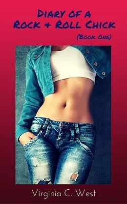 E-Book (epub) Diary of a Rock and Roll Chick von Virginia C. West
