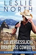 E-Book (epub) Die vergessliche Braut des Cowboys (Die Brüder der Cooper Ranch, #1) von Leslie North