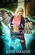 E-Book (epub) Gesa's Menagerie Box Set Volume 1 von Kaye Draper