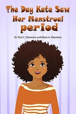 E-Book (epub) The Day Kate Saw Her Menstrual Period von Paul C. Okonkwo
