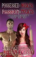 E-Book (epub) Possessed Meats, Passion & Treats von Tiffany Carby