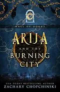 E-Book (epub) Arija and The Burning City (Hall of Doors, #3) von Zachary Chopchinski
