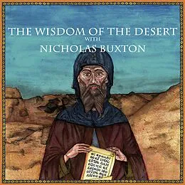 E-Book (epub) The Wisdom of the Desert with Nicholas Buxton (Christian Scholars, #1) von Wise Studies, Revd Nicholas Buxton