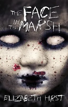 E-Book (epub) The Face in the Marsh von Elizabeth Hirst