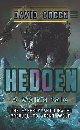 E-Book (epub) Hedoen: A Wolf's Tale (Agent Wolf) von David Green