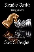 E-Book (epub) Succubus Gambit (Playing for Keeps) von Scott E. Douglas