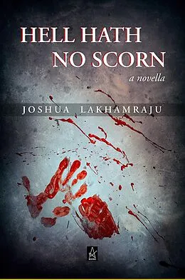 E-Book (epub) Hell Hath No Scorn von Joshua Lakhamraju