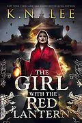 E-Book (epub) The Girl With the Red Lantern (The Matchmaker's War, #1) von K. N. Lee