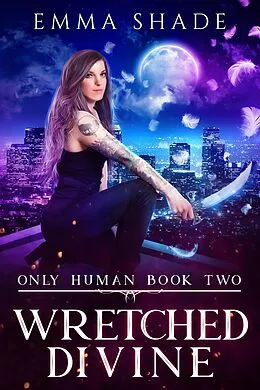 E-Book (epub) Wretched Divine (Only Human, #2) von Emma Shade