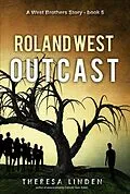 E-Book (epub) Roland West, Outcast (West Brothers, #5) von Theresa Linden