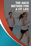 E-Book (epub) The ABCD Method For A Fit Life von Manish Kumar