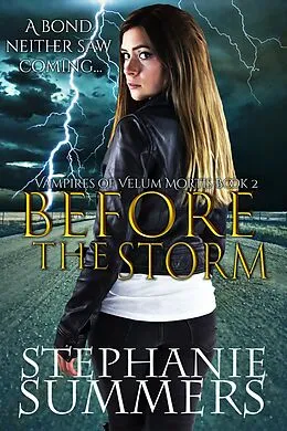 E-Book (epub) Before the Storm (Vampires of Velum Mortis, #2) von Stephanie Summers