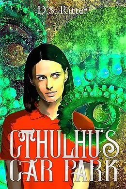 E-Book (epub) Cthulhu's Car Park (Third Shift, #1) von D. S. Ritter