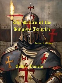 E-Book (epub) The Return of the Knights Templar- (Sextant Collection, #1) von Cedric Daurio