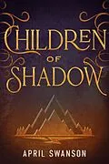 E-Book (epub) Children of Shadow (Dragon Warriors, #2) von April Swanson