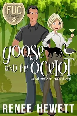 E-Book (epub) Goose and the Ocelot (FUC Academy) von Renee Hewett