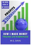 E-Book (epub) How I Made Money Trading on Robinhood von W. G. Davis