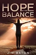 E-Book (epub) Hope in the Balance (Hope Trilogy, #2) von Jim Baton