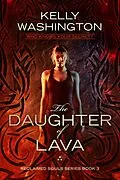 E-Book (epub) The Daughter of Lava von Kelly Washington