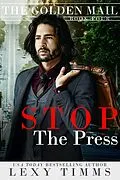 E-Book (epub) Stop the Press (The Golden Mail, #4) von Lexy Timms