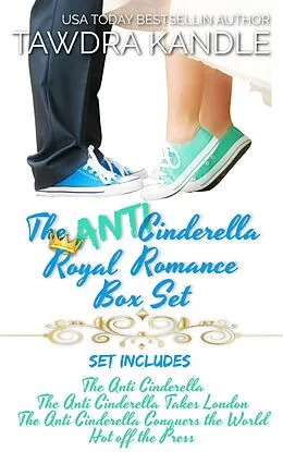 E-Book (epub) The Anti-Cinderella Royal Romance Box Set (The Anti-Cinderella Trilogy, #5) von Tawdra Kandle